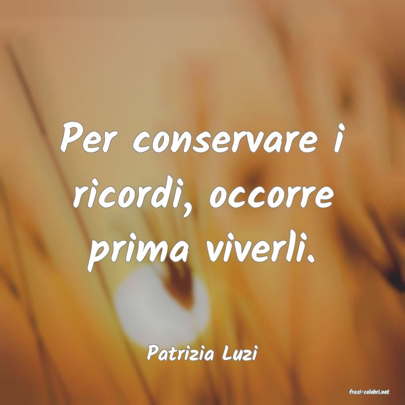 frasi di  Patrizia Luzi
