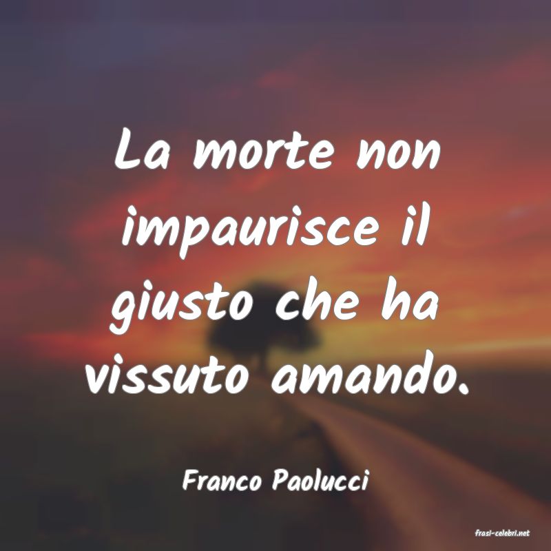 frasi di  Franco Paolucci
