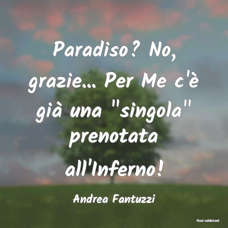 frasi di  Andrea Fantuzzi
