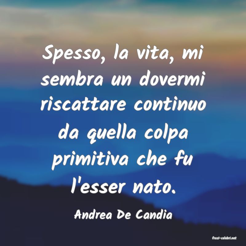 frasi di  Andrea De Candia
