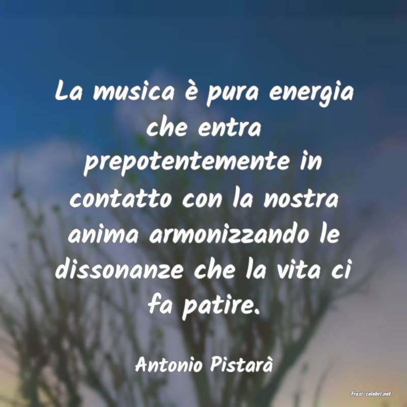 frasi di Antonio Pistar