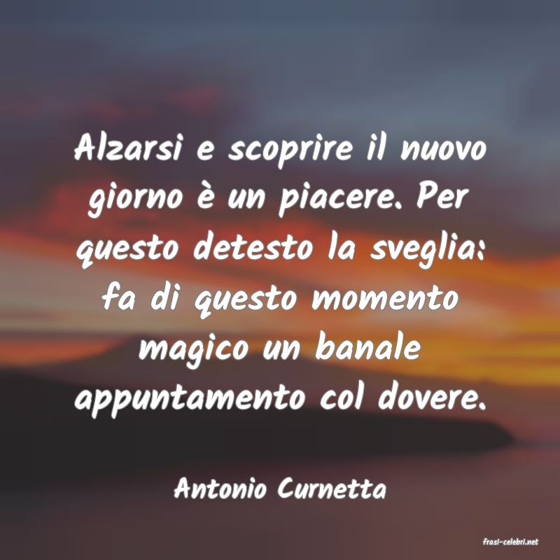 frasi di  Antonio Curnetta
