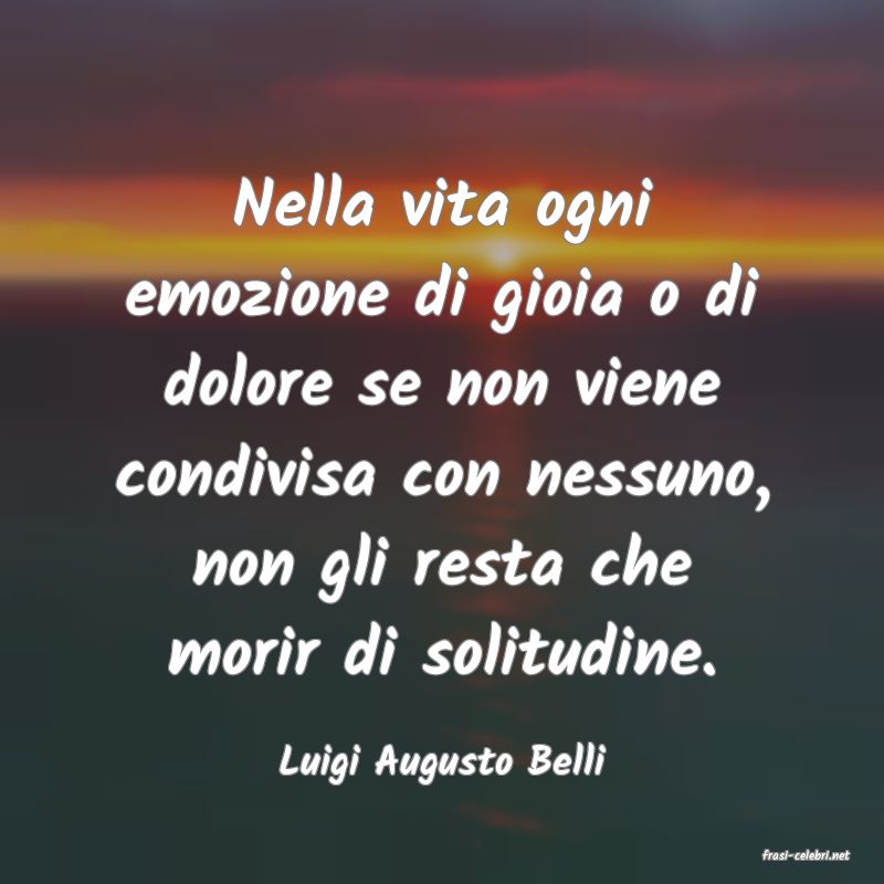 frasi di  Luigi Augusto Belli
