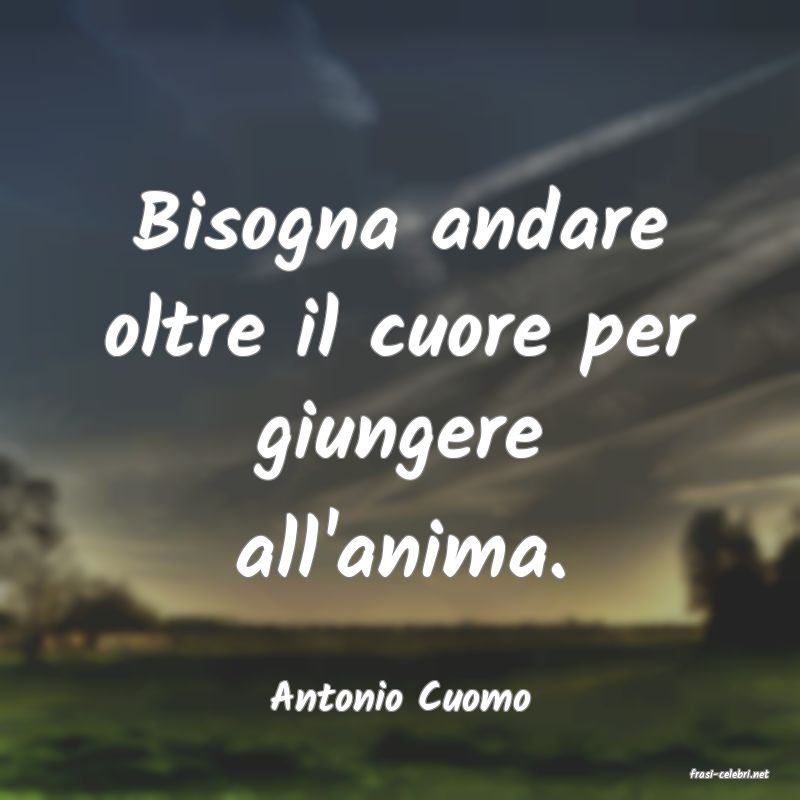 frasi di  Antonio Cuomo
