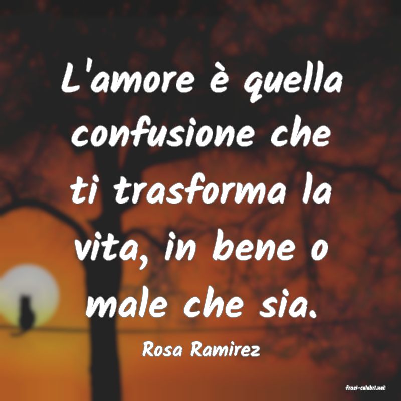 frasi di  Rosa Ramirez
