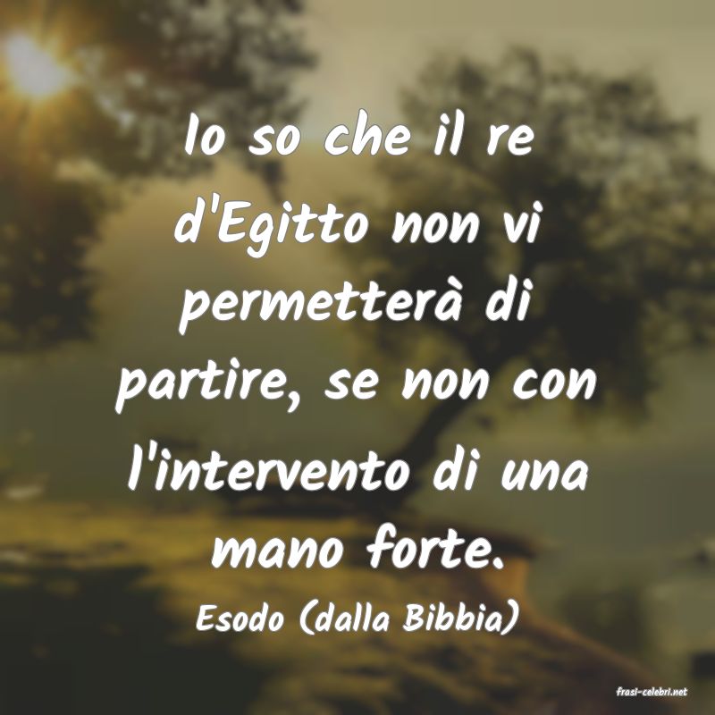 frasi di  Esodo (dalla Bibbia)
