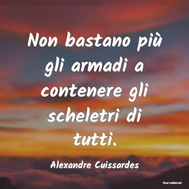 frasi di  Alexandre Cuissardes
