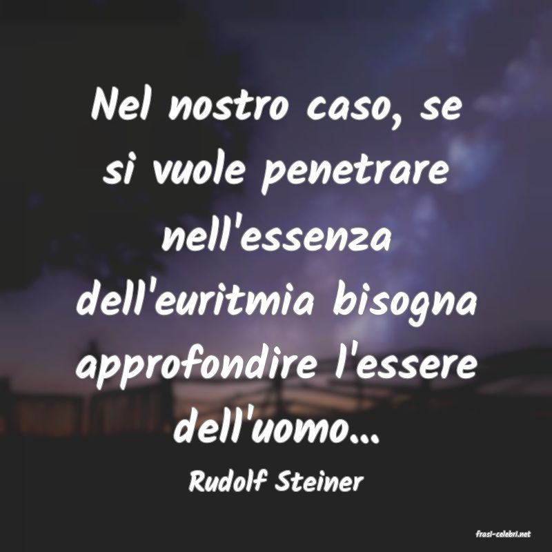 frasi di  Rudolf Steiner
