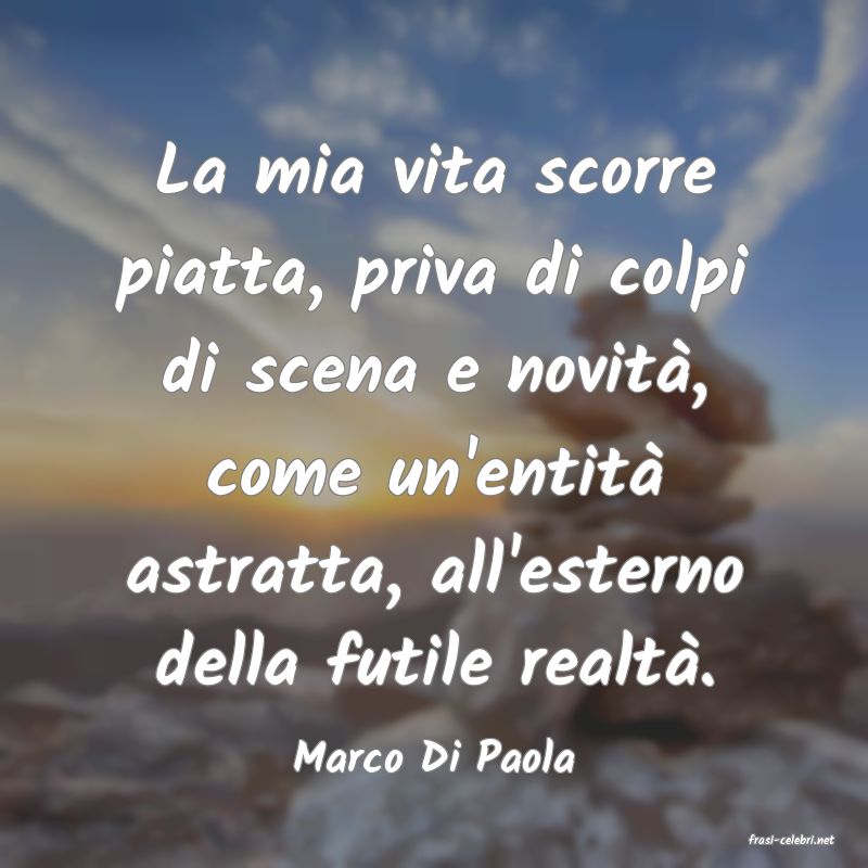 frasi di  Marco Di Paola
