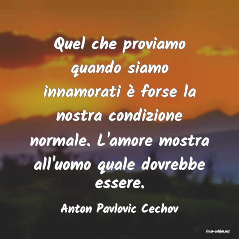 frasi di  Anton Pavlovic Cechov
