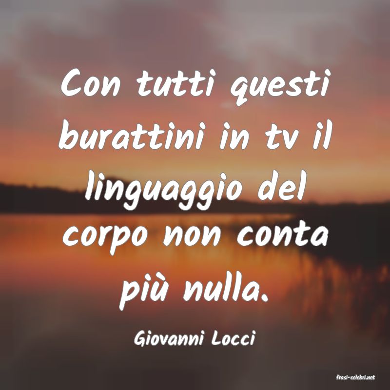 frasi di  Giovanni Locci
