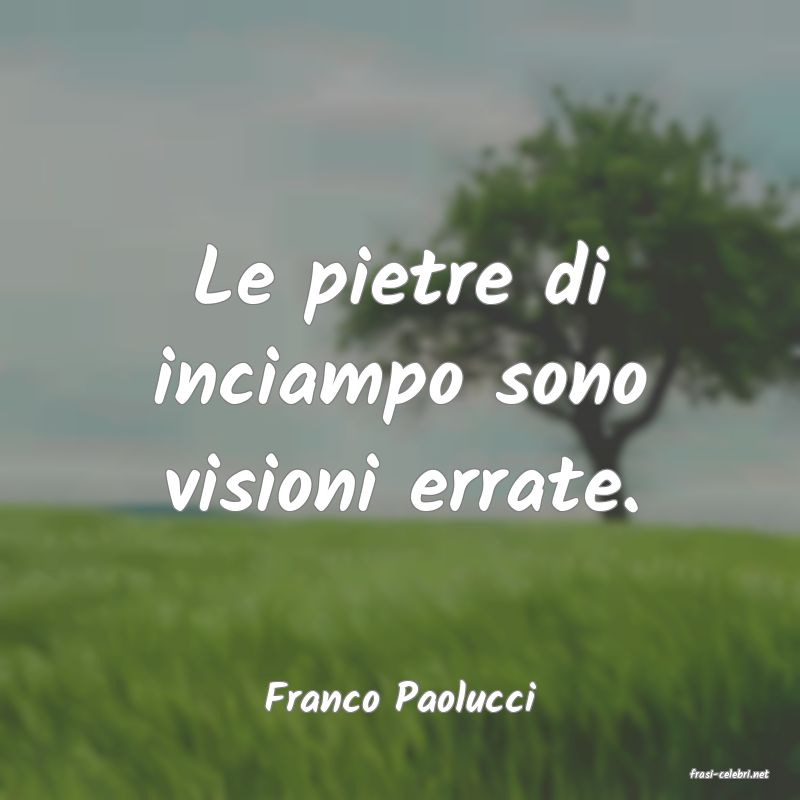 frasi di  Franco Paolucci
