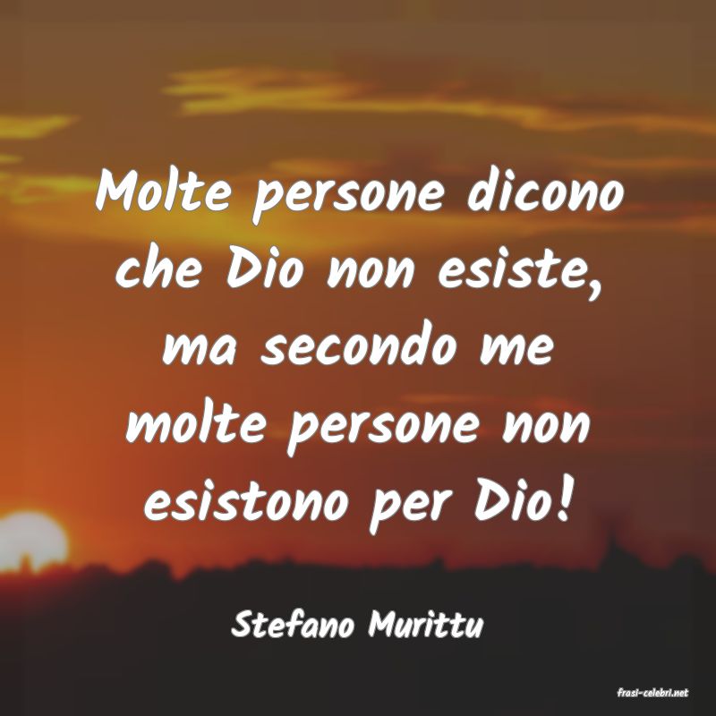 frasi di  Stefano Murittu
