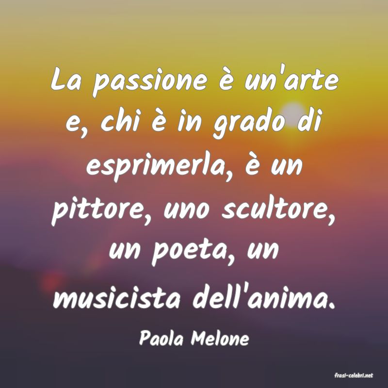 frasi di  Paola Melone
