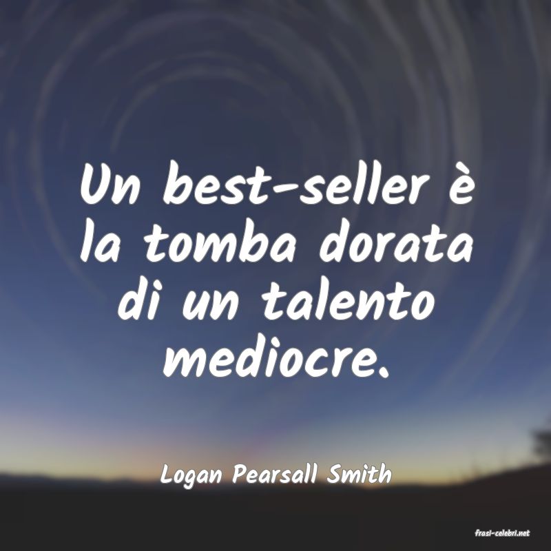 frasi di  Logan Pearsall Smith
