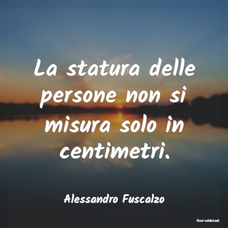 frasi di  Alessandro Fuscalzo
