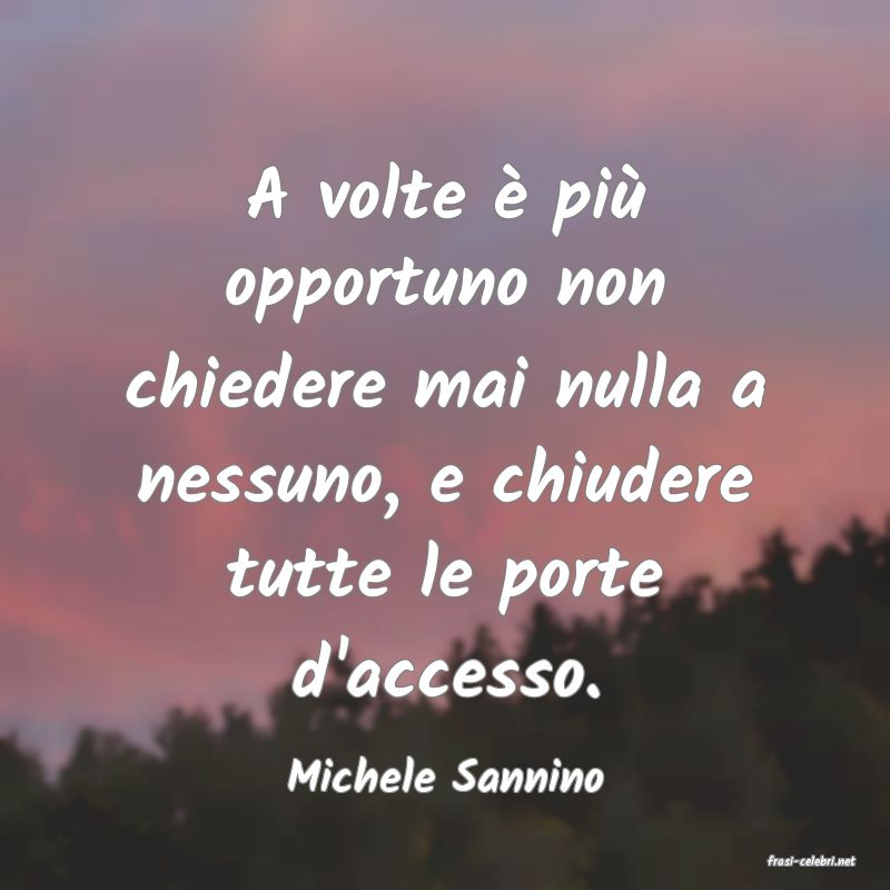 frasi di  Michele Sannino
