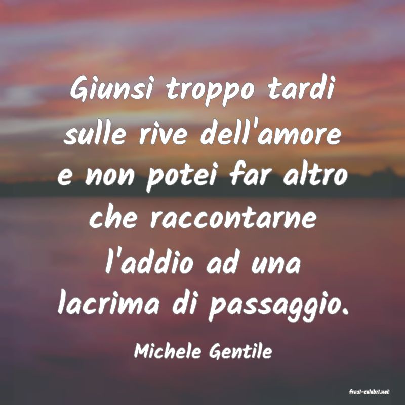 frasi di  Michele Gentile
