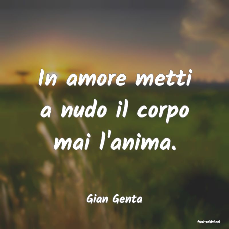 frasi di  Gian Genta
