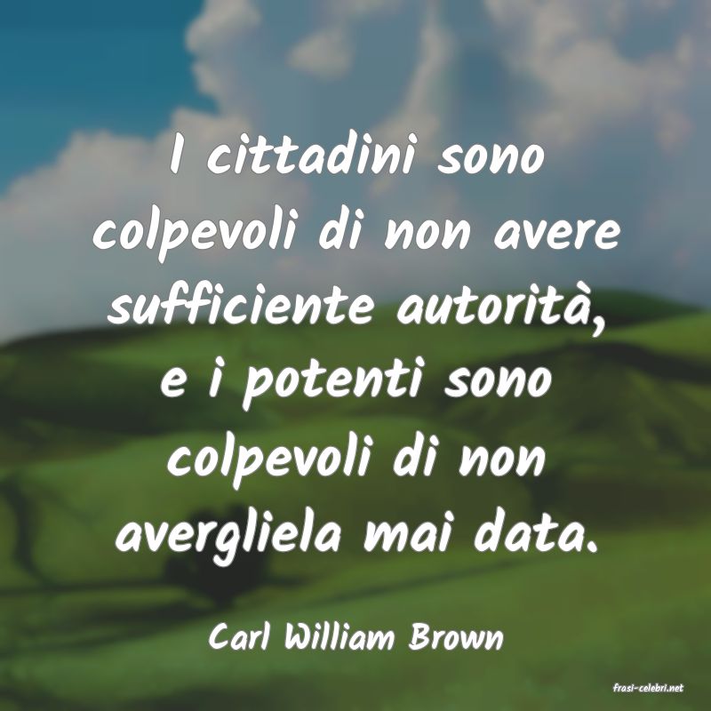 frasi di Carl William Brown