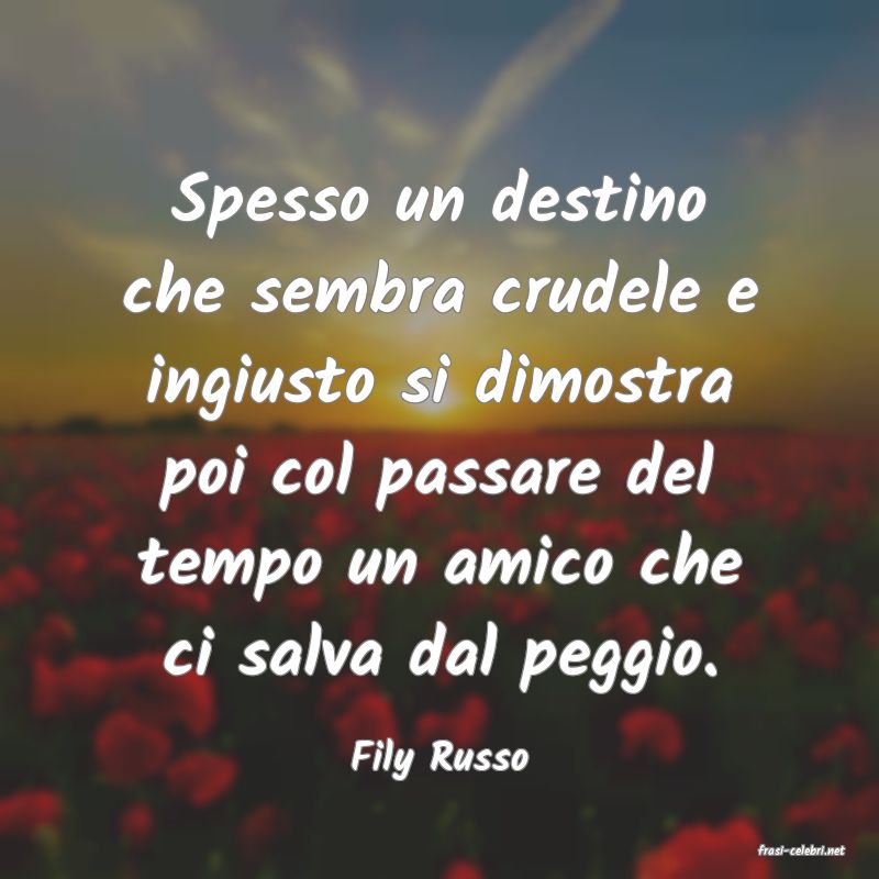 frasi di  Fily Russo
