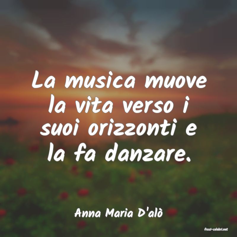 frasi di Anna Maria D'al