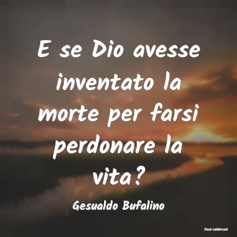 frasi di  Gesualdo Bufalino
