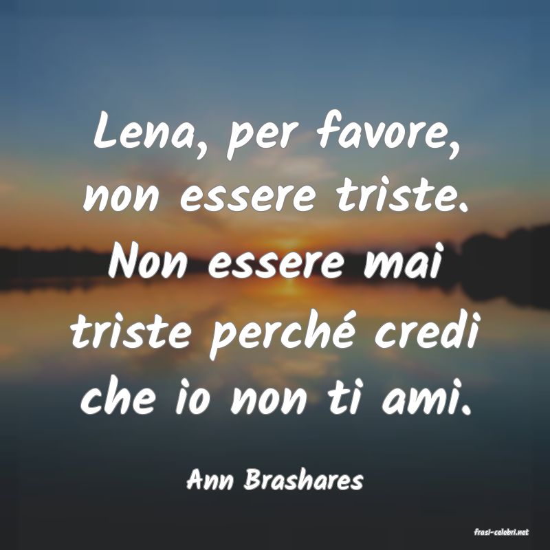 frasi di  Ann Brashares
