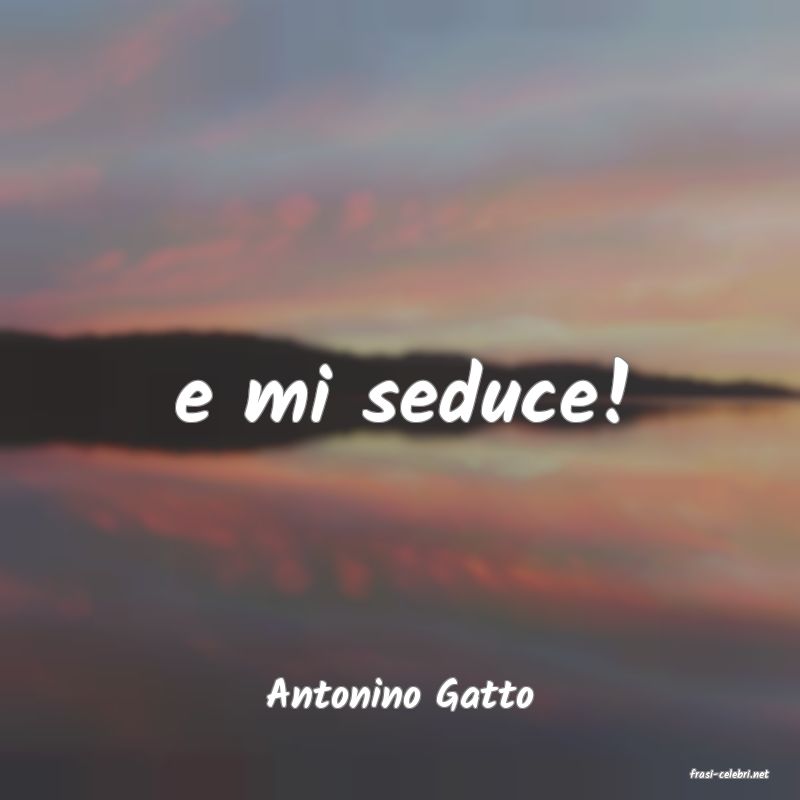 frasi di  Antonino Gatto
