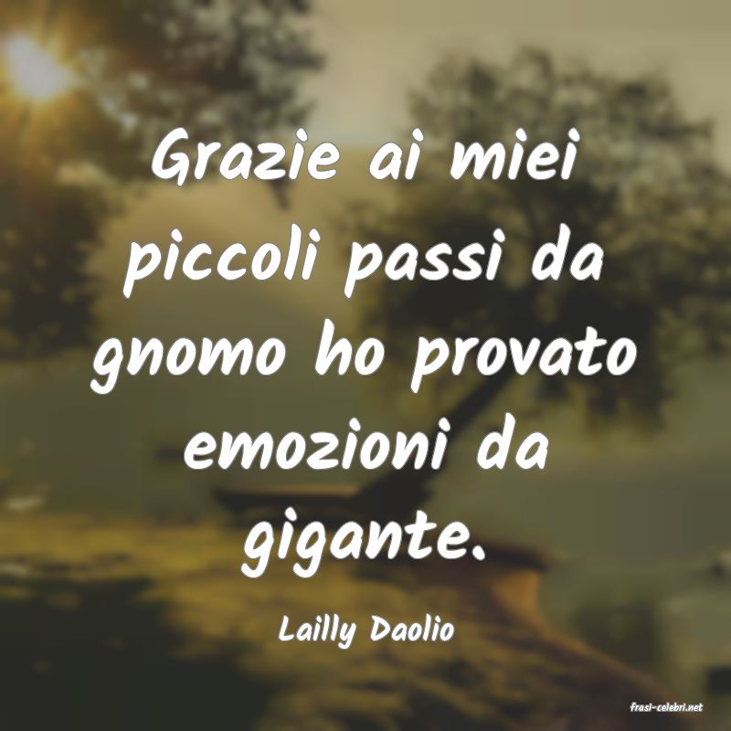 frasi di  Lailly Daolio
