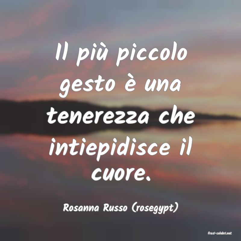 frasi di  Rosanna Russo (rosegypt)
