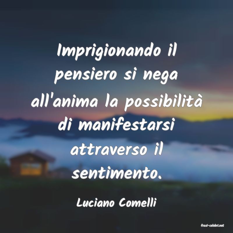 frasi di  Luciano Comelli
