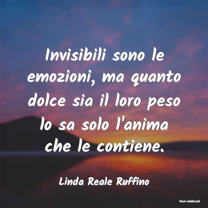 frasi di  Linda Reale Ruffino
