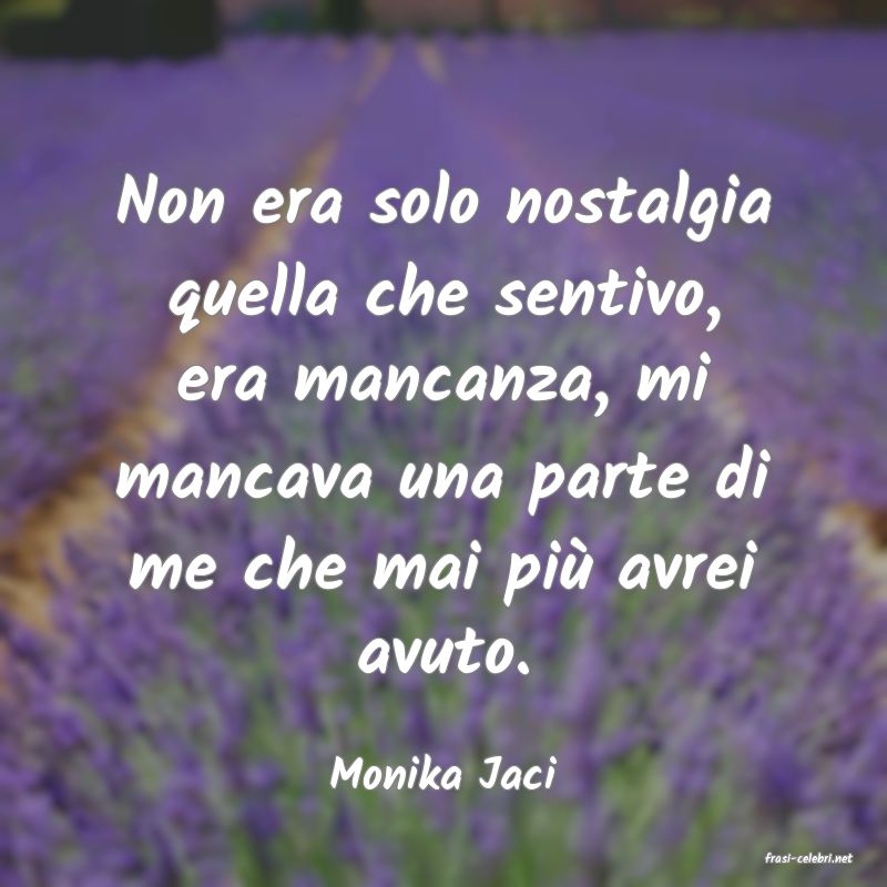 frasi di  Monika Jaci
