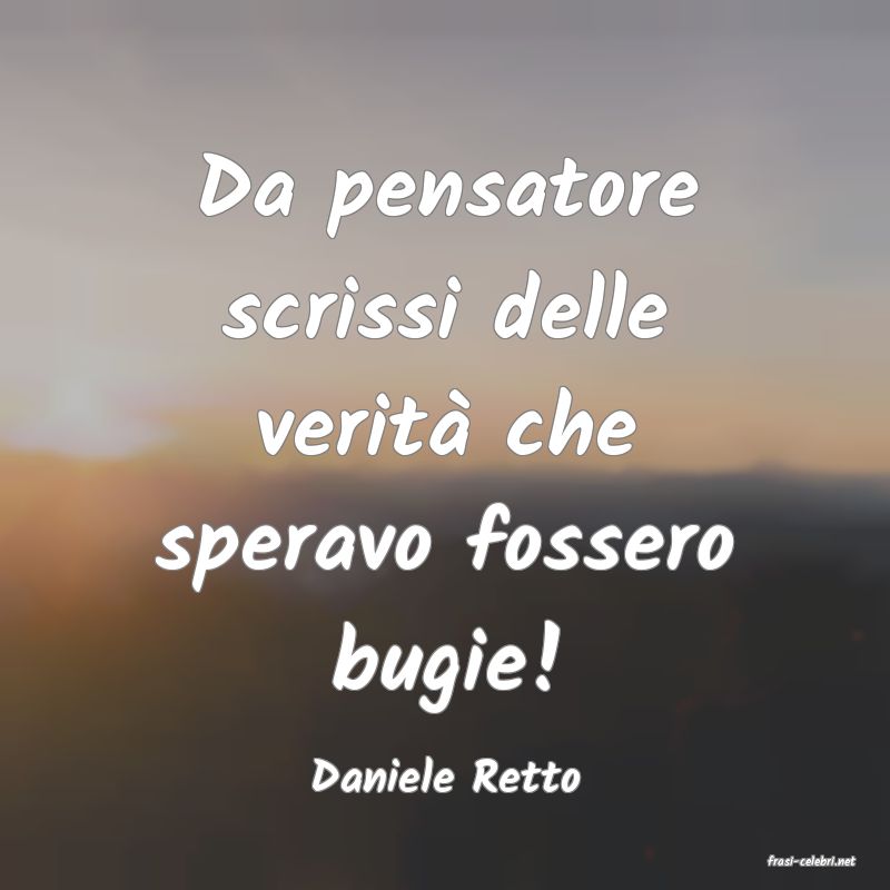 frasi di  Daniele Retto
