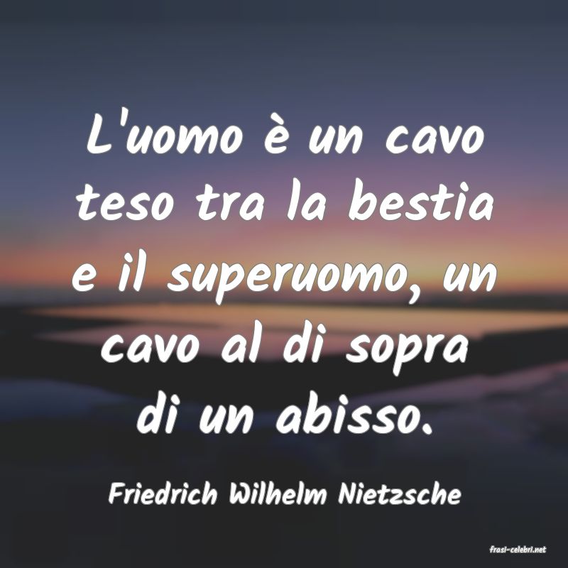 frasi di  Friedrich Wilhelm Nietzsche
