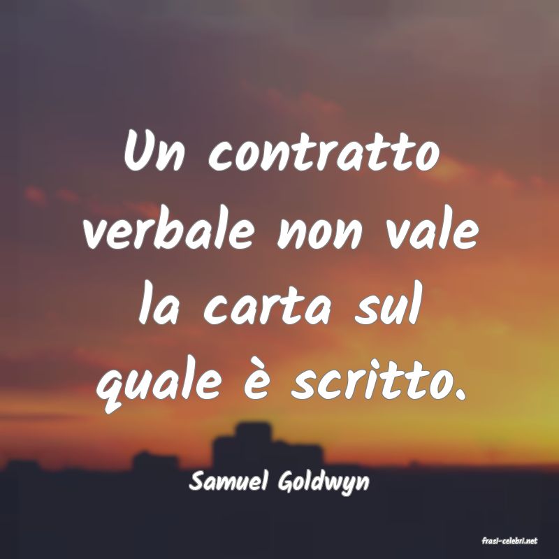 frasi di  Samuel Goldwyn
