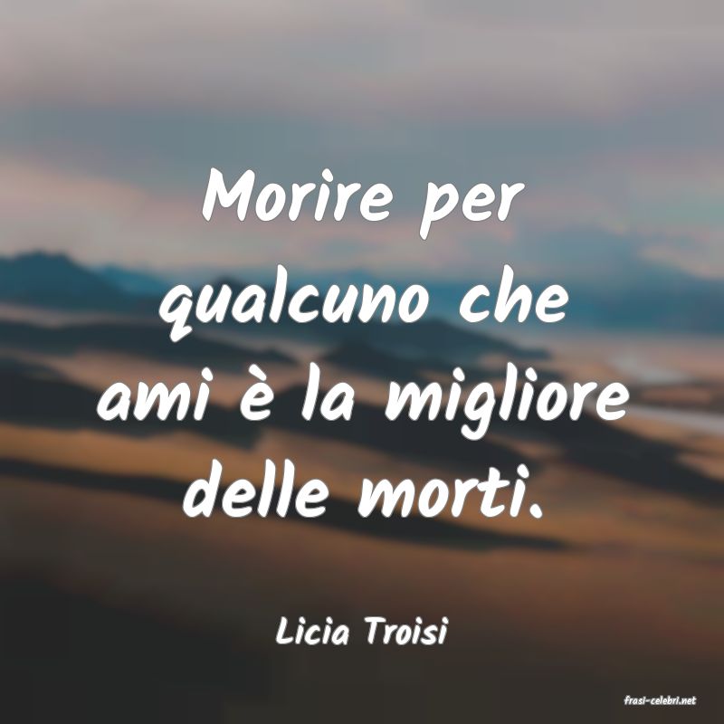 frasi di  Licia Troisi
