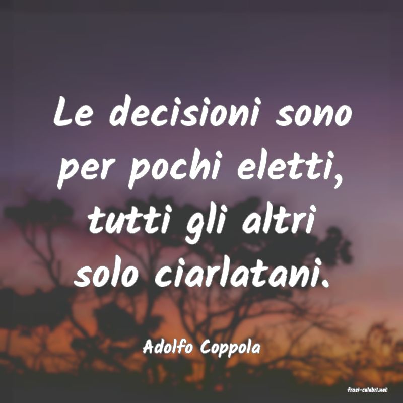 frasi di  Adolfo Coppola
