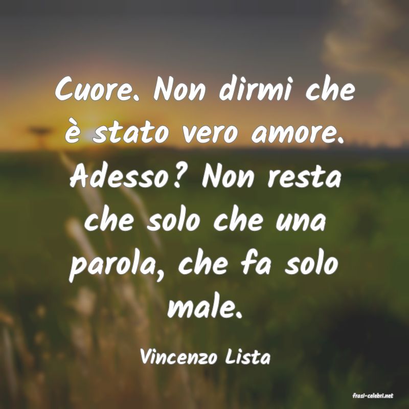 frasi di  Vincenzo Lista
