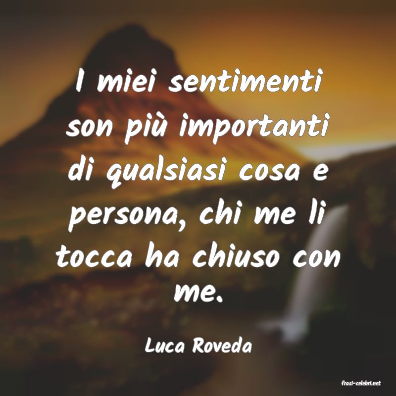 frasi di  Luca Roveda
