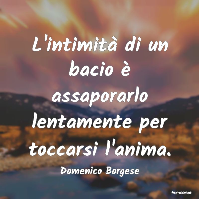 frasi di  Domenico Borgese
