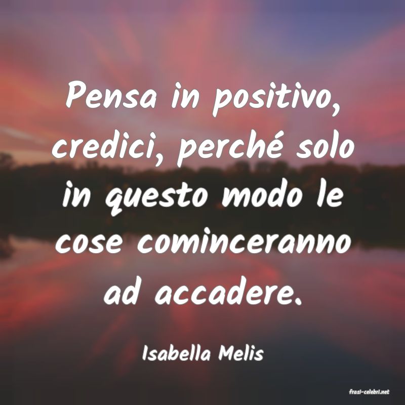 frasi di  Isabella Melis
