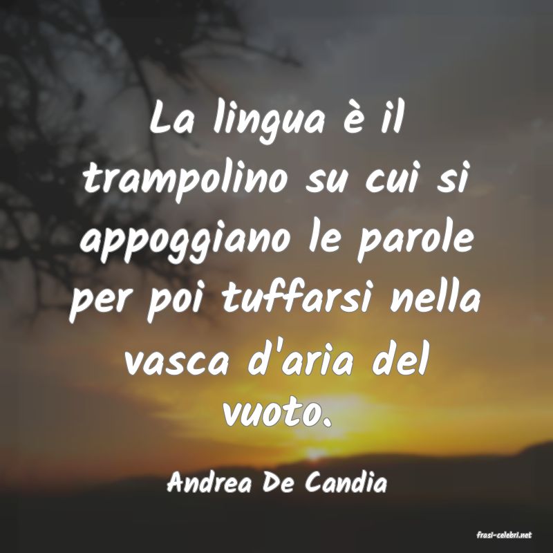 frasi di  Andrea De Candia
