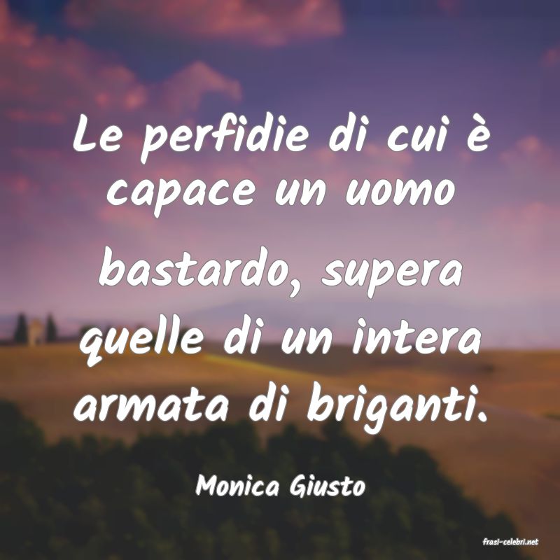 frasi di  Monica Giusto
