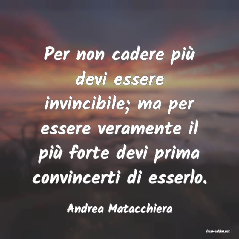 frasi di  Andrea Matacchiera
