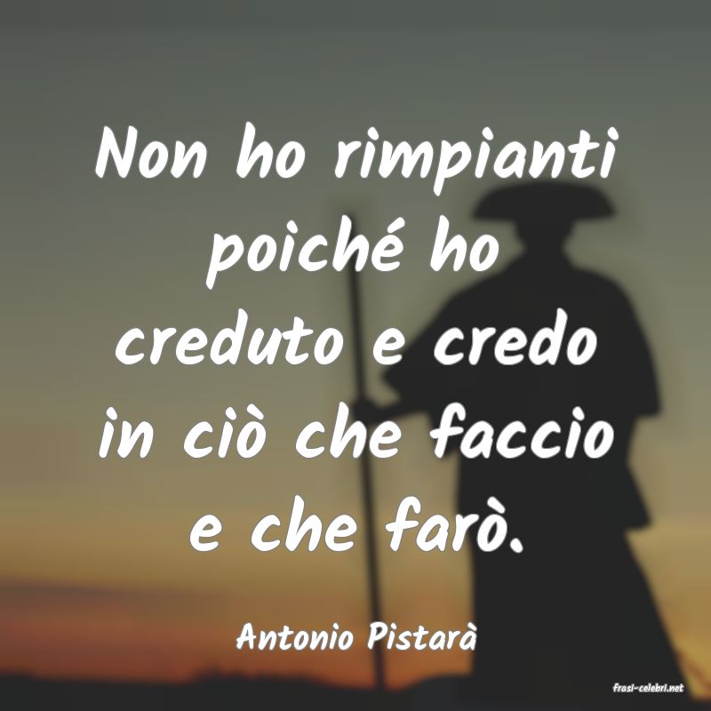 frasi di Antonio Pistar