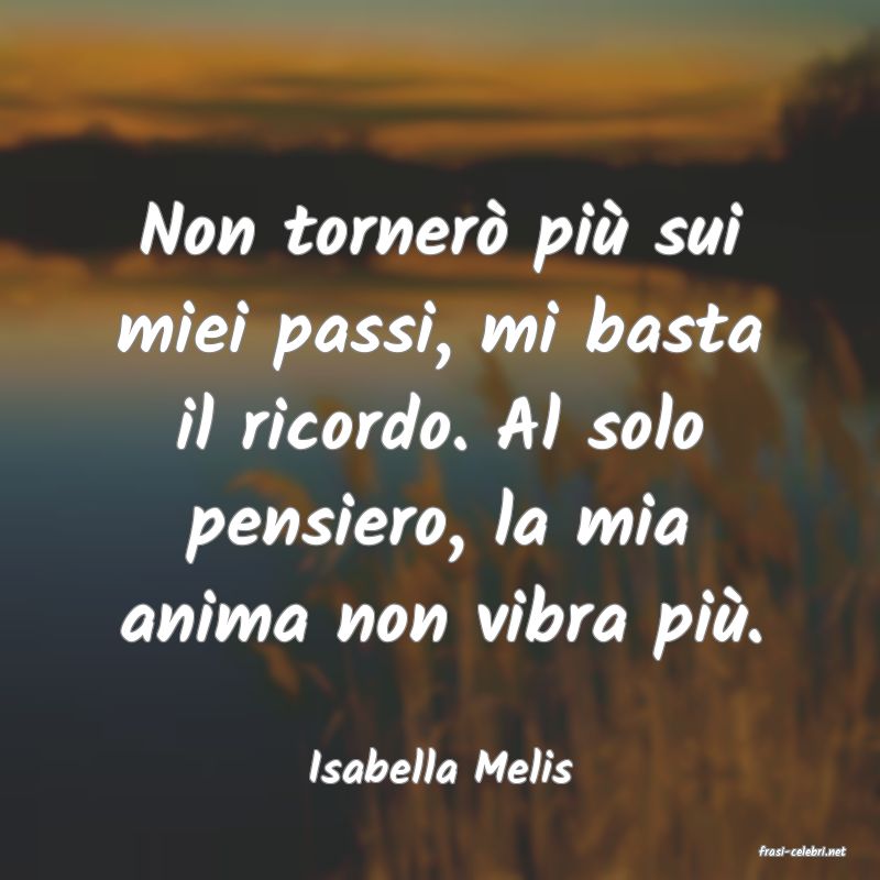 frasi di  Isabella Melis
