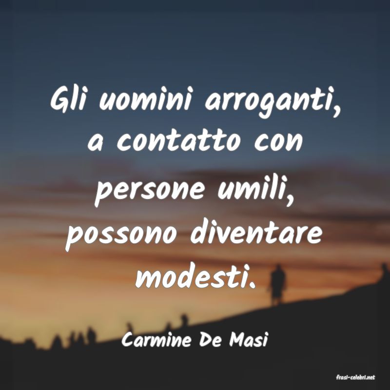 frasi di  Carmine De Masi
