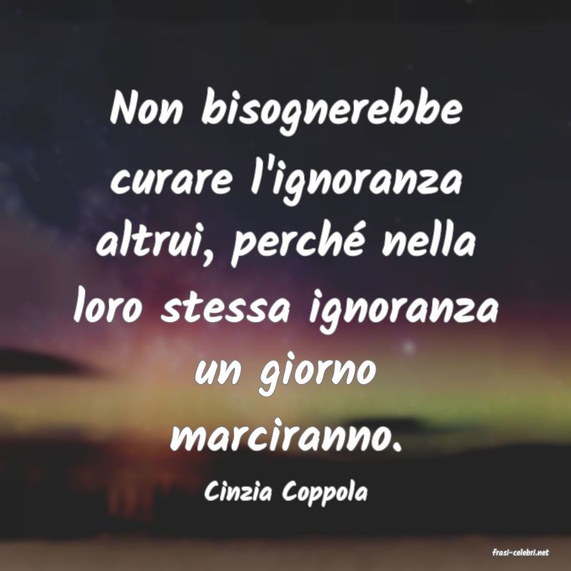 frasi di  Cinzia Coppola
